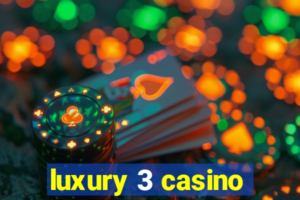 luxury 3 casino